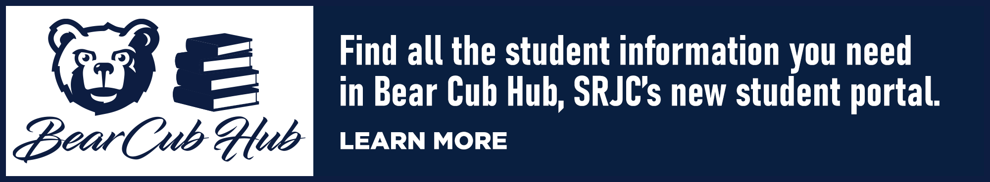 Bear Cub Hub. Find all the student information you need in Bear Cub Hub, SRJC's New Student Portal. Learn more.